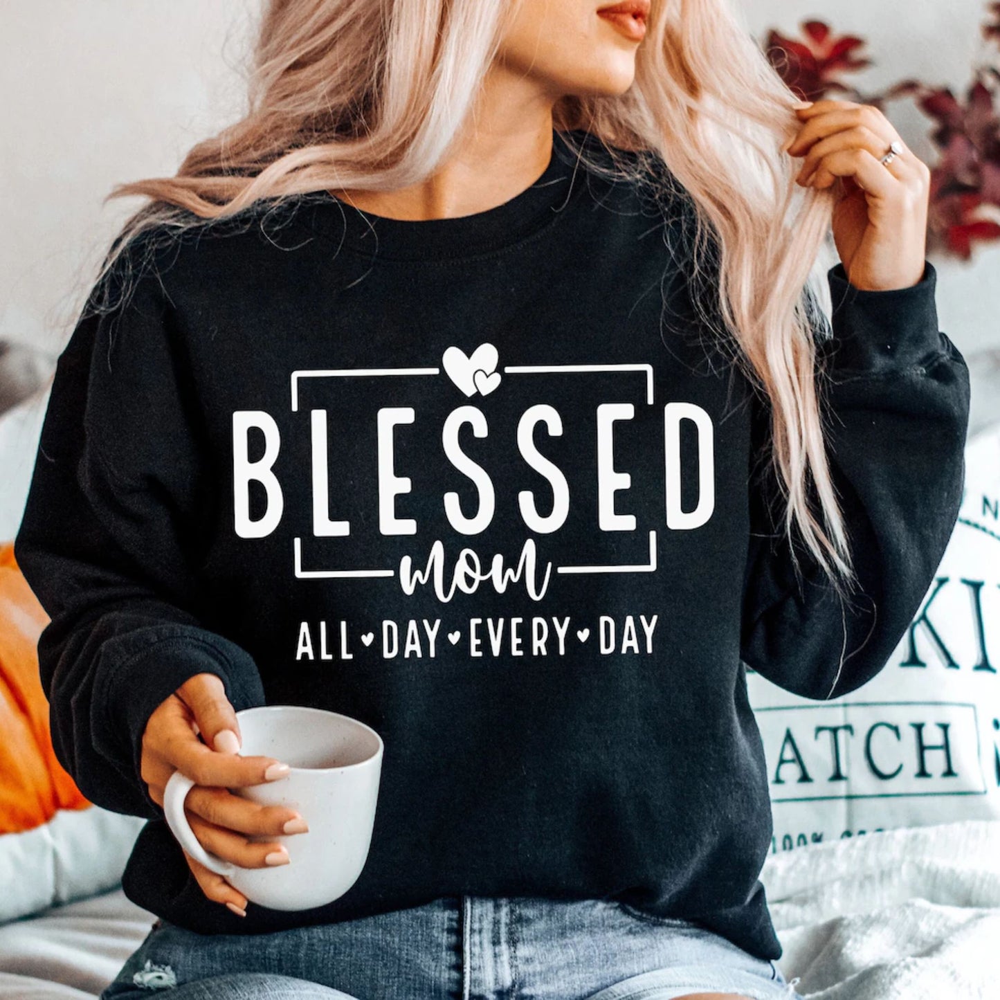 Blessed Mom: All Day Every Day Sweatshirt – Geschenk für Mama