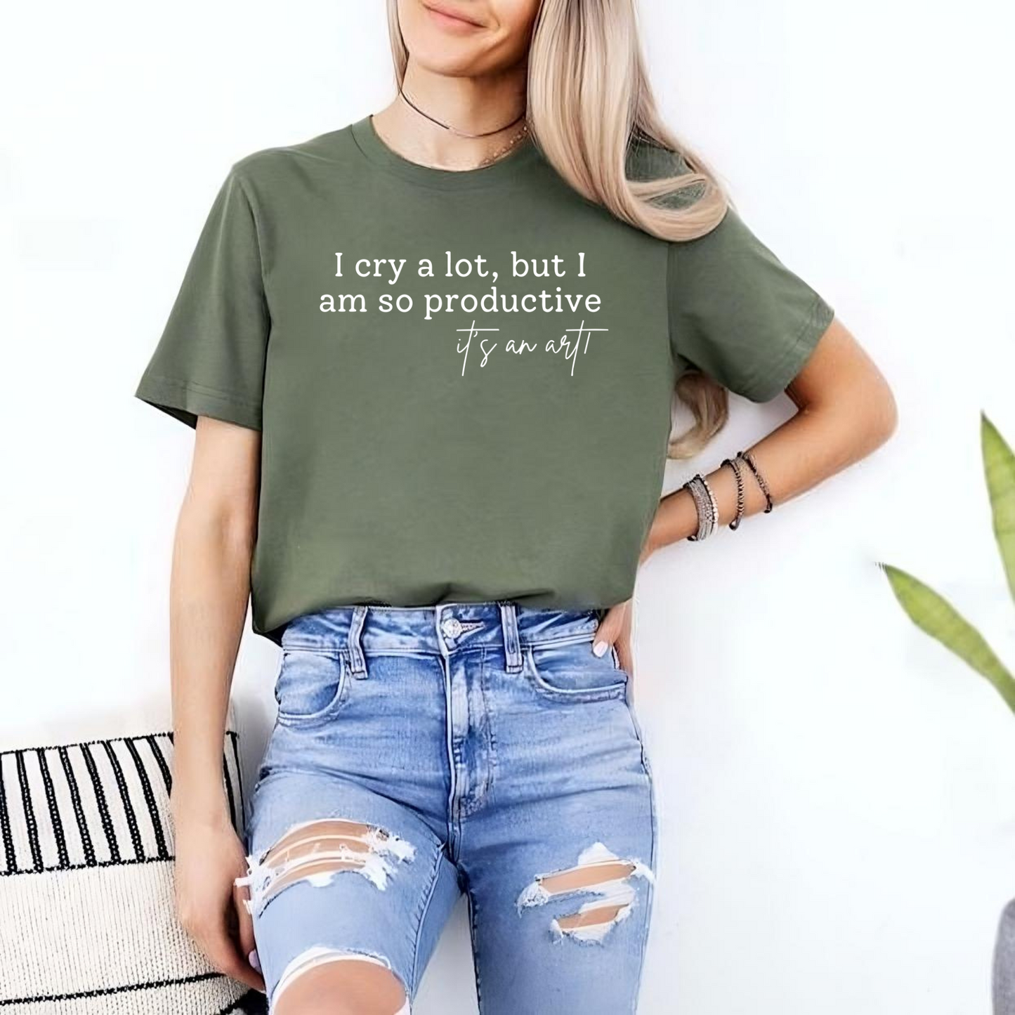 I Cry A Lot But I Am So Productive T-Shirt