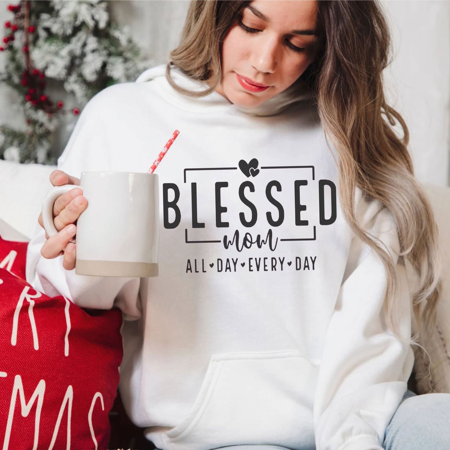 Blessed Mom: All Day Every Day Sweatshirt – Geschenk für Mama