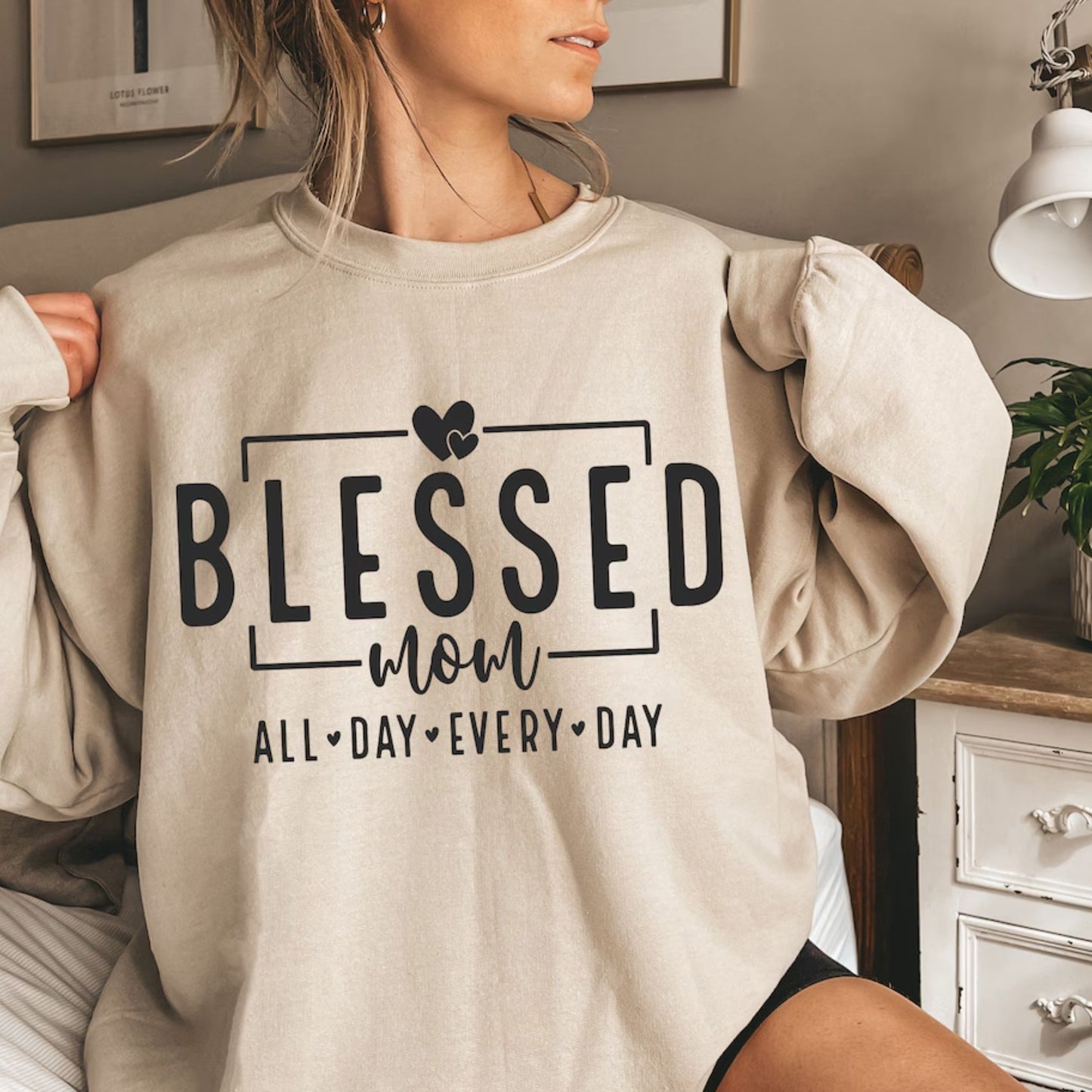 Blessed Mom: All Day Every Day Sweatshirt – Geschenk für Mama