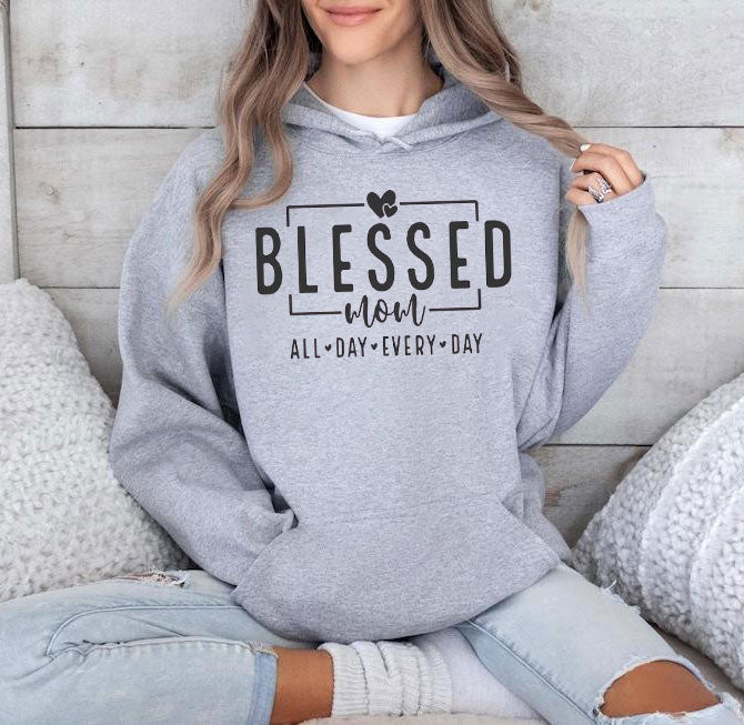 Blessed Mom: All Day Every Day Sweatshirt – Geschenk für Mama