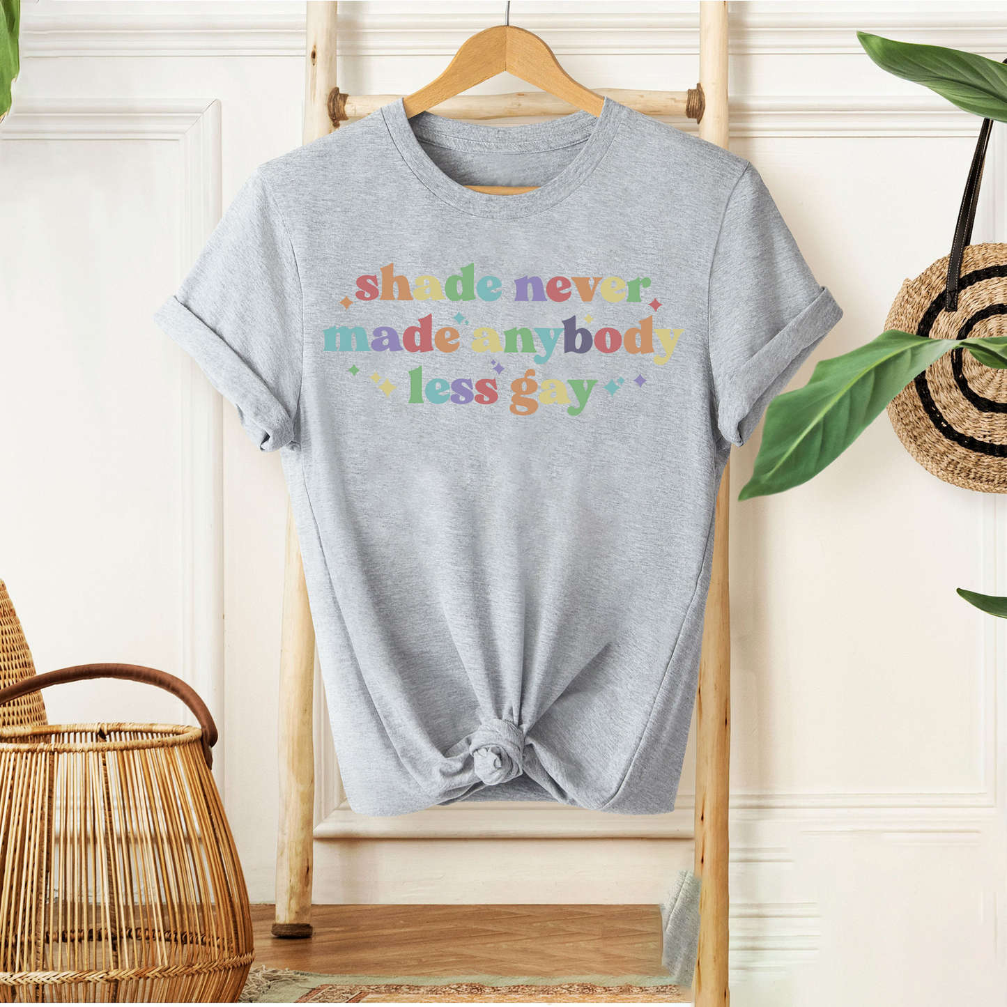 Shade Never Made Anybody Less Gay - Pride Gift