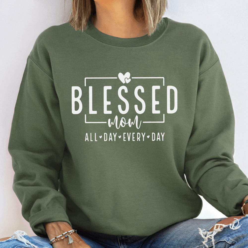Blessed Mom: All Day Every Day Sweatshirt – Geschenk für Mama