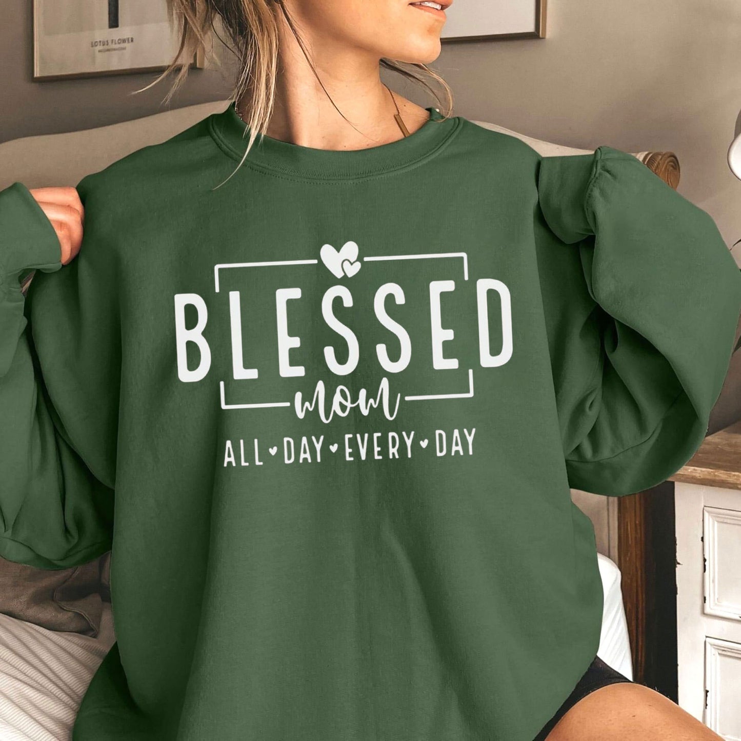 Blessed Mom: All Day Every Day Sweatshirt – Geschenk für Mama