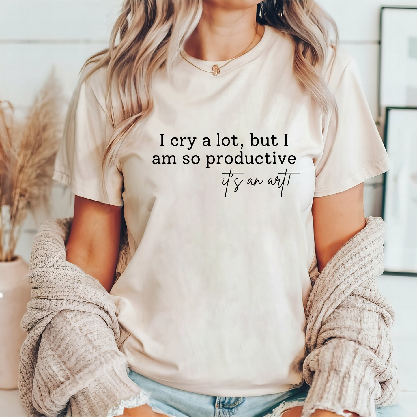 I Cry A Lot But I Am So Productive T-Shirt