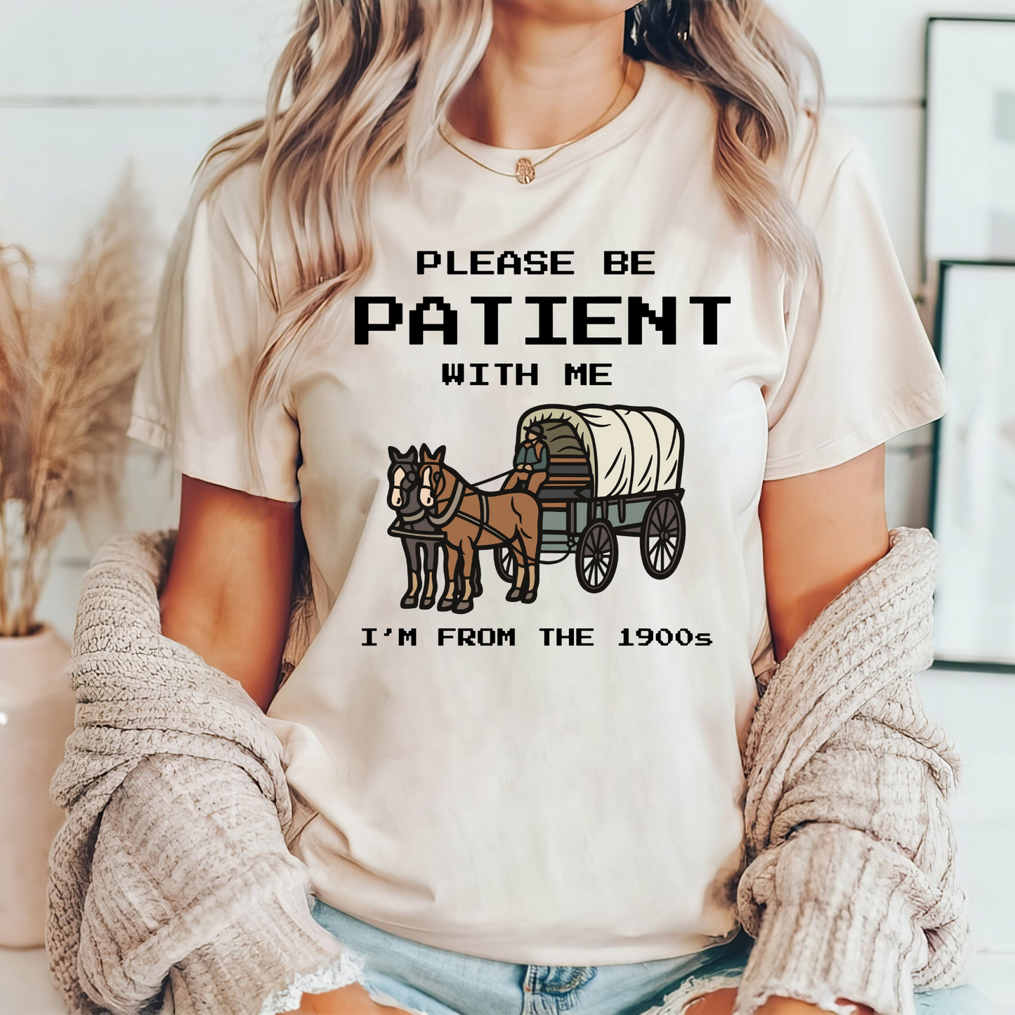 Please Be Patient With Me I'm From The 1900s Shirt