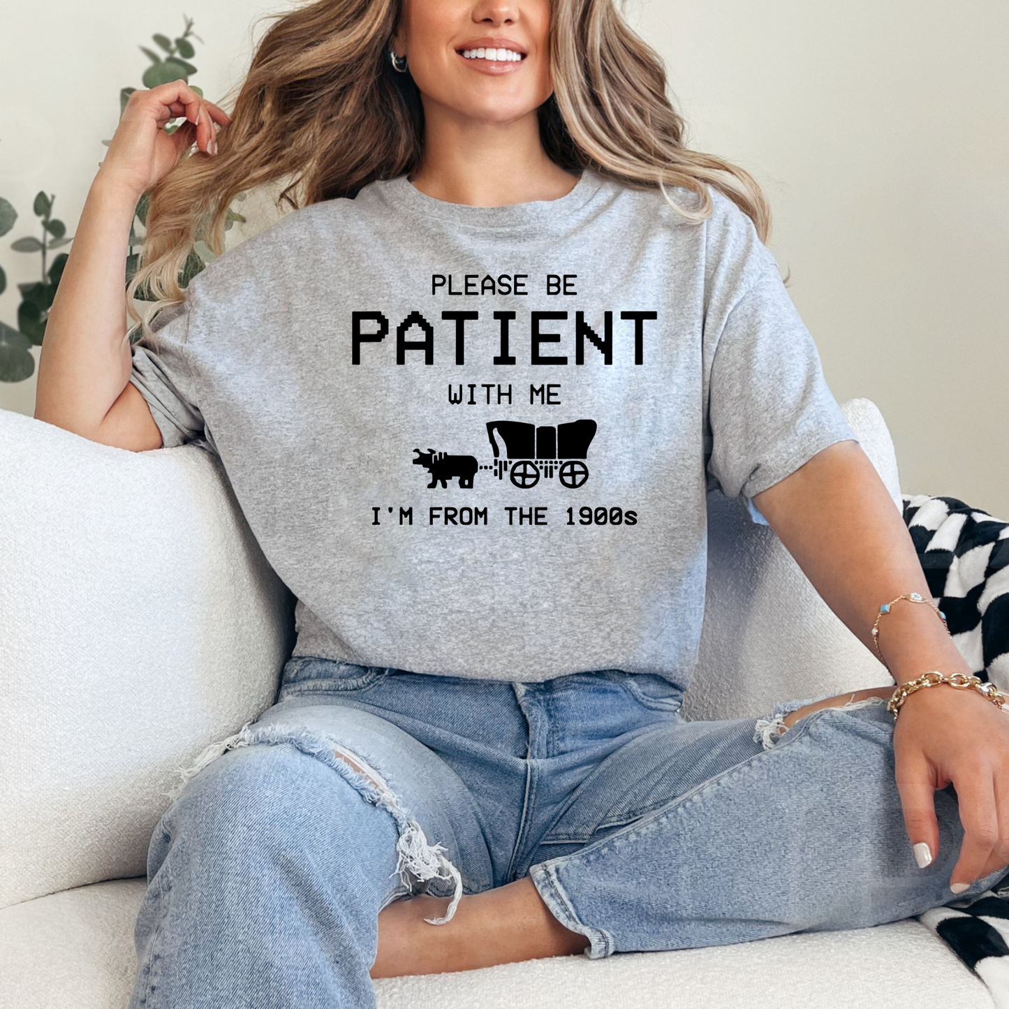 Please Be Patient With Me I'm From The 1900s T- Shirt