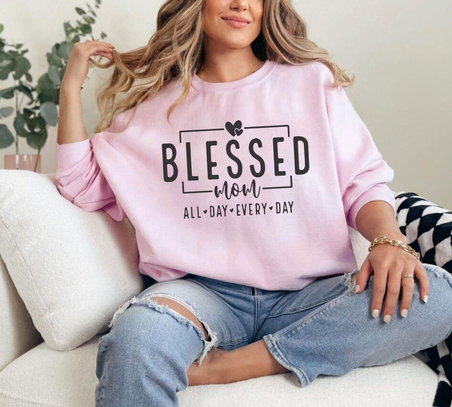 Blessed Mom: All Day Every Day Sweatshirt – Geschenk für Mama