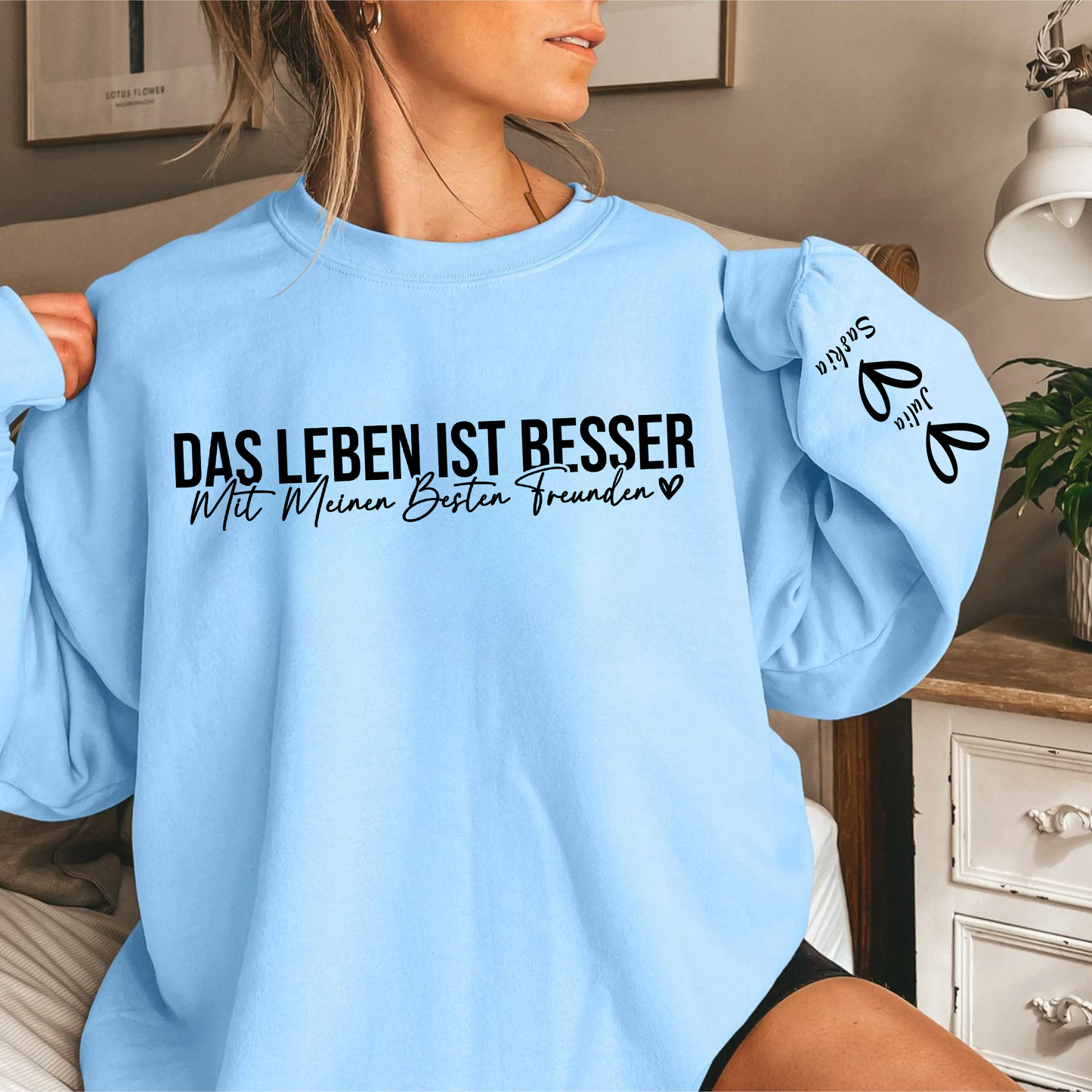 Individuelles 'Das leben ist Besser mit meinen Besten Freunden' Sweatshirt