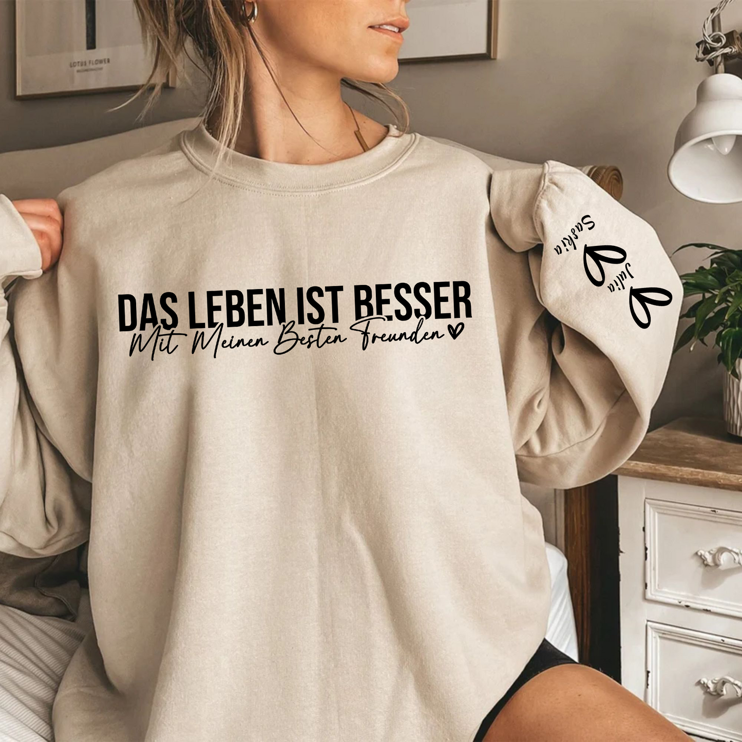Individuelles 'Das leben ist Besser mit meinen Besten Freunden' Sweatshirt
