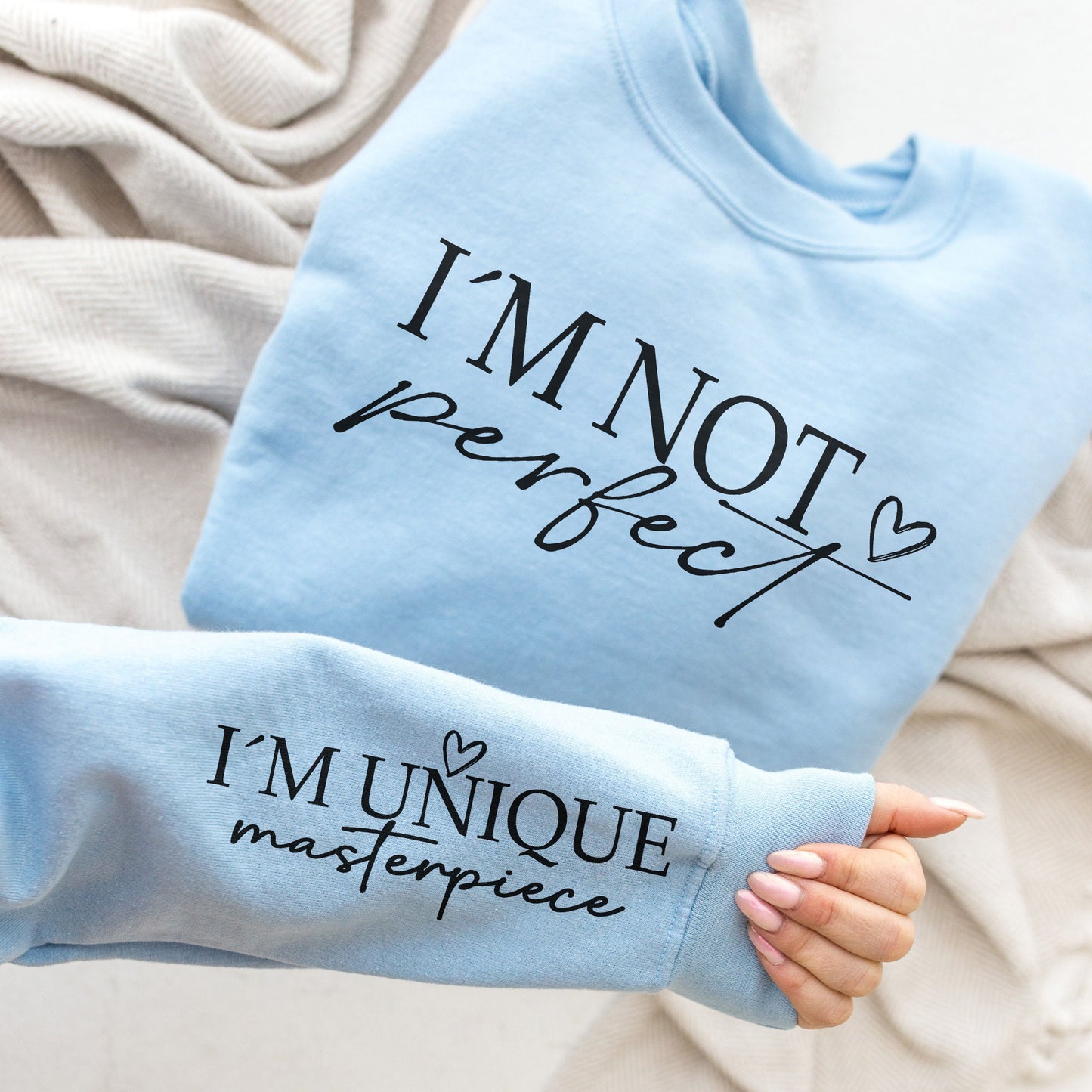 I'm Not Perfect I'm Unique Masterpiece Sweatshirt, Self-Love Gift