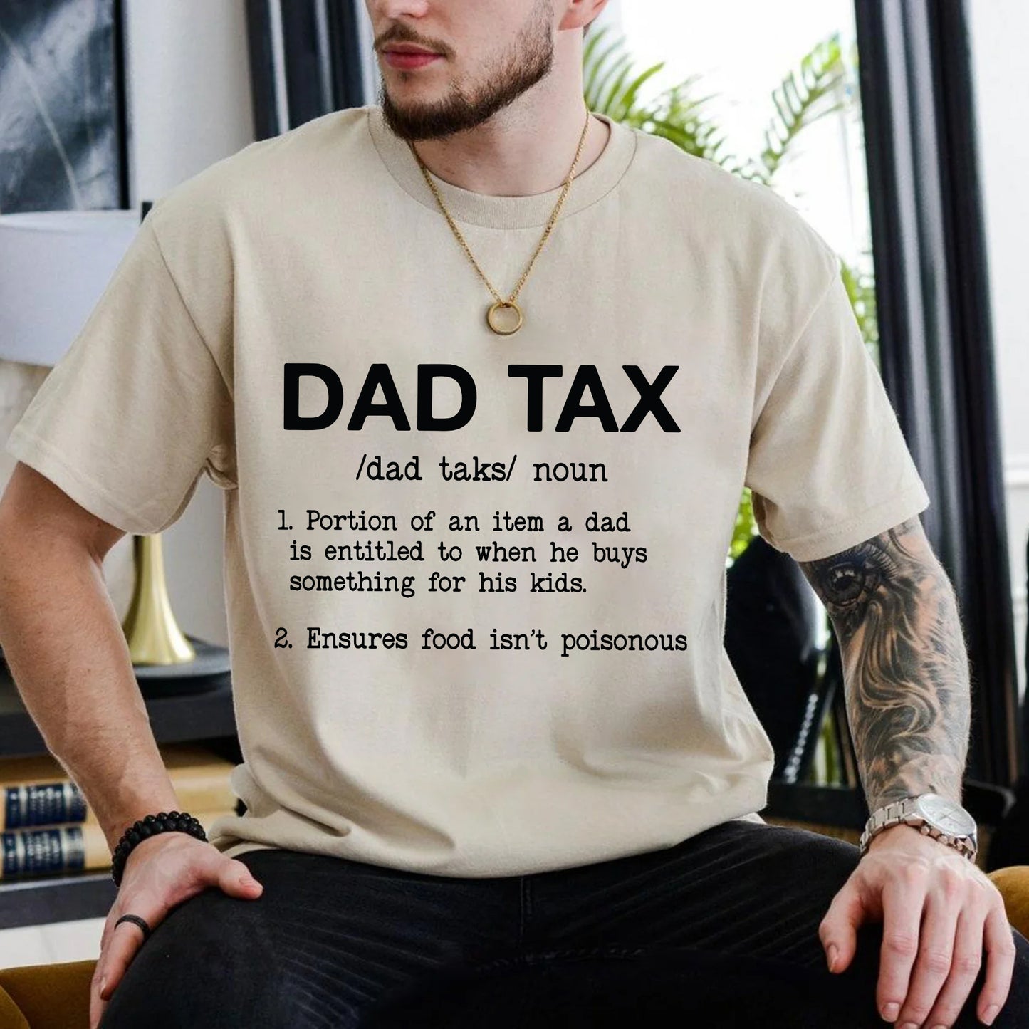 Dad Tax T-Shirt, Funny Dad Shirt - Fathers Day Gift Shirt