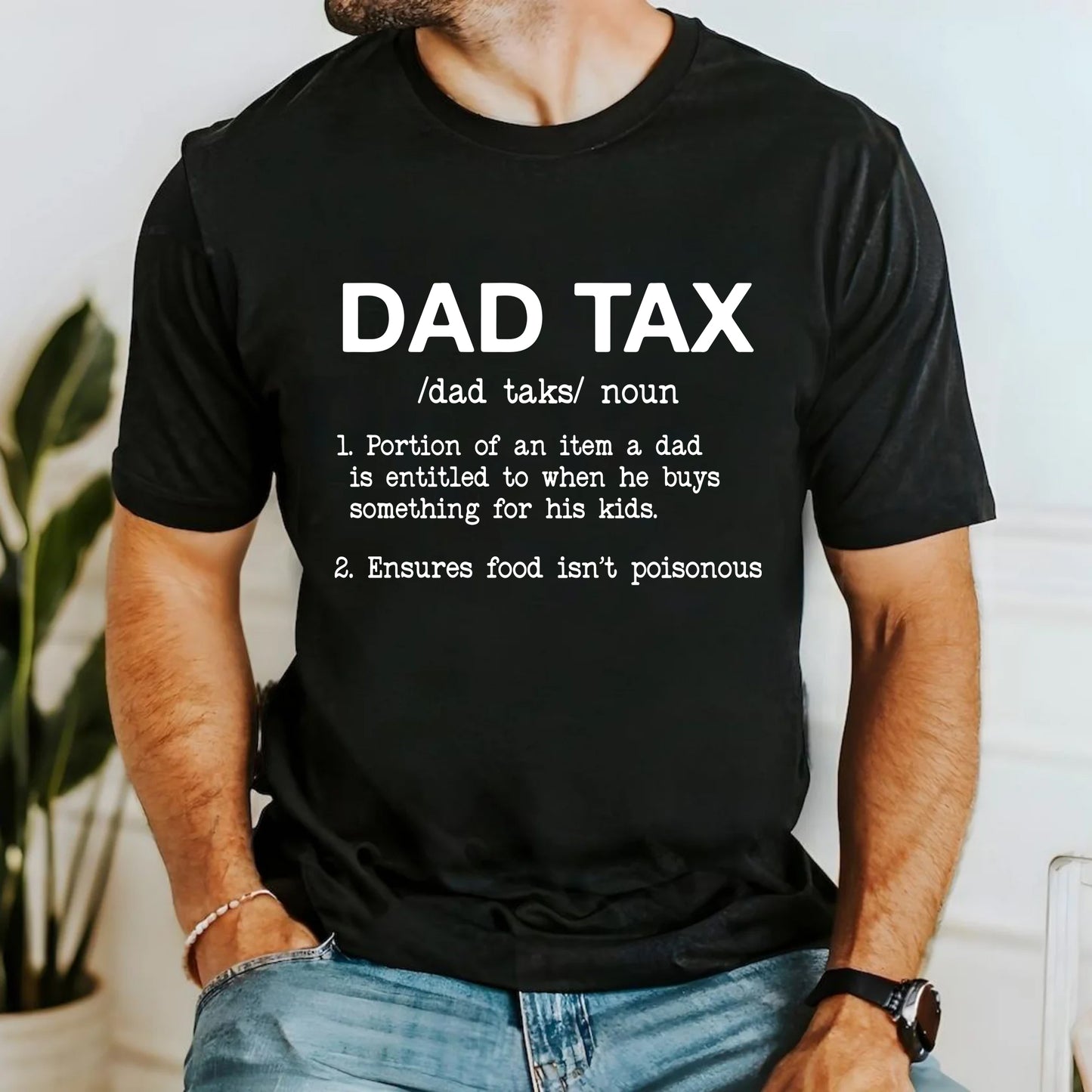Dad Tax T-Shirt, Funny Dad Shirt - Fathers Day Gift Shirt