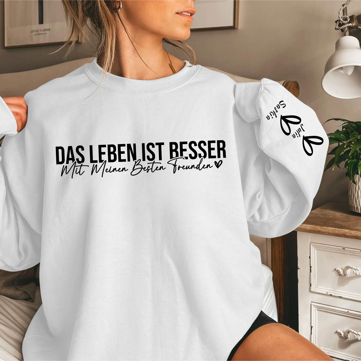 Individuelles 'Das leben ist Besser mit meinen Besten Freunden' Sweatshirt