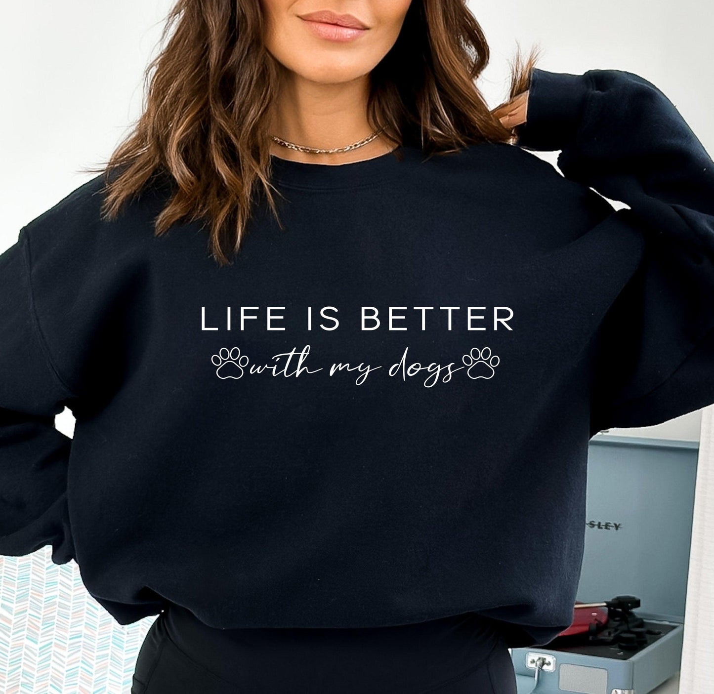 Das Leben ist besser mit meinem Hunde-Sweatshirt - GiftHaus