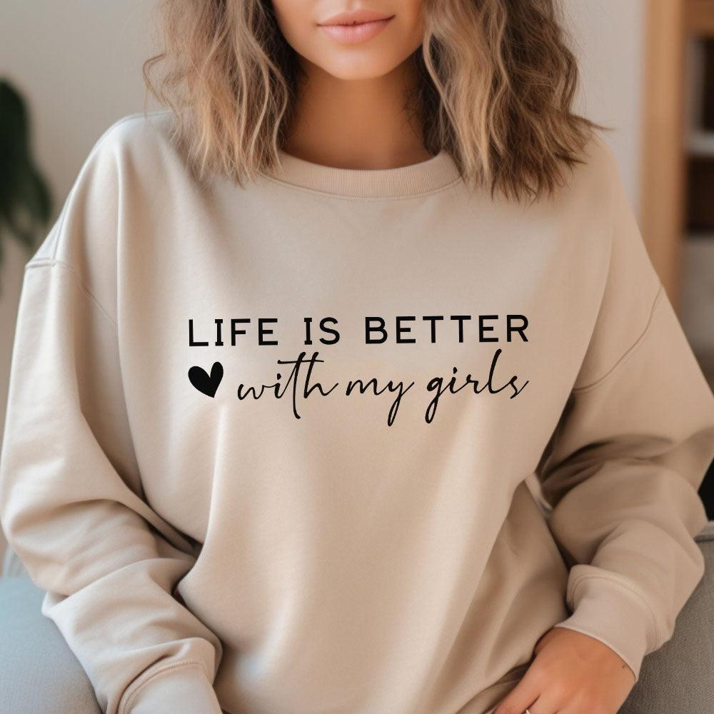 Das Leben ist besser mit meinem Mädchen-Sweatshirt für Mama - GiftHaus