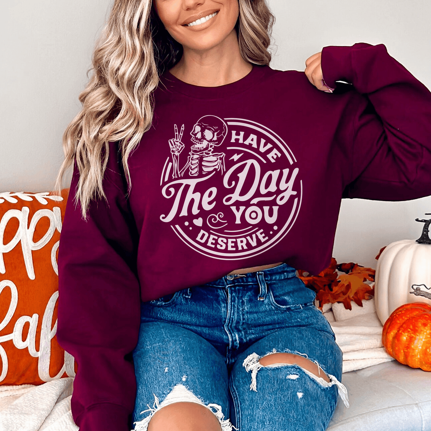 Habe den Tag den du verdienst Sweatshirt und Hemden - Lustiges Skelett Sweatshirt Damen - GiftHaus