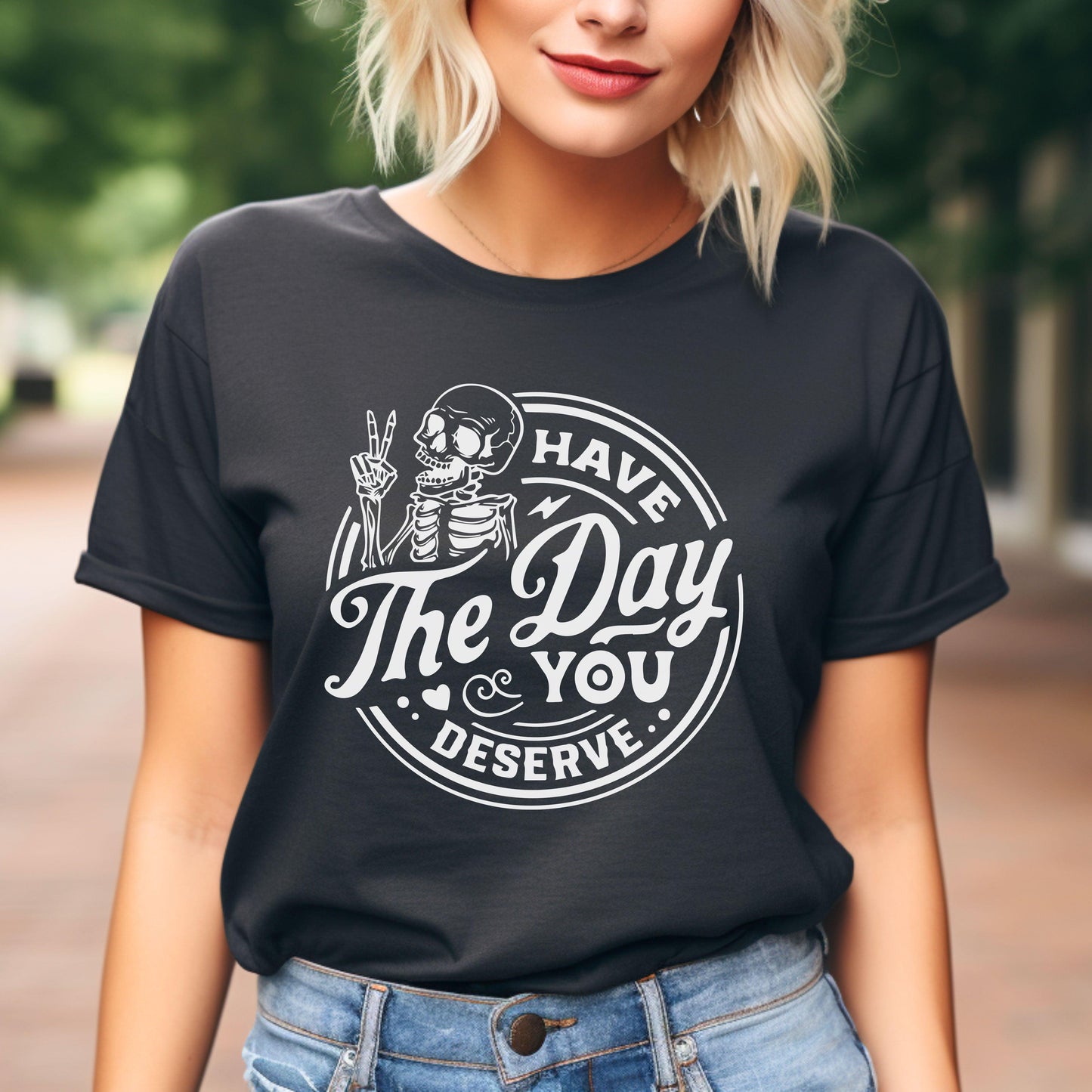 Habe den Tag den du verdienst Sweatshirt und Hemden - Lustiges Skelett Sweatshirt Damen - GiftHaus