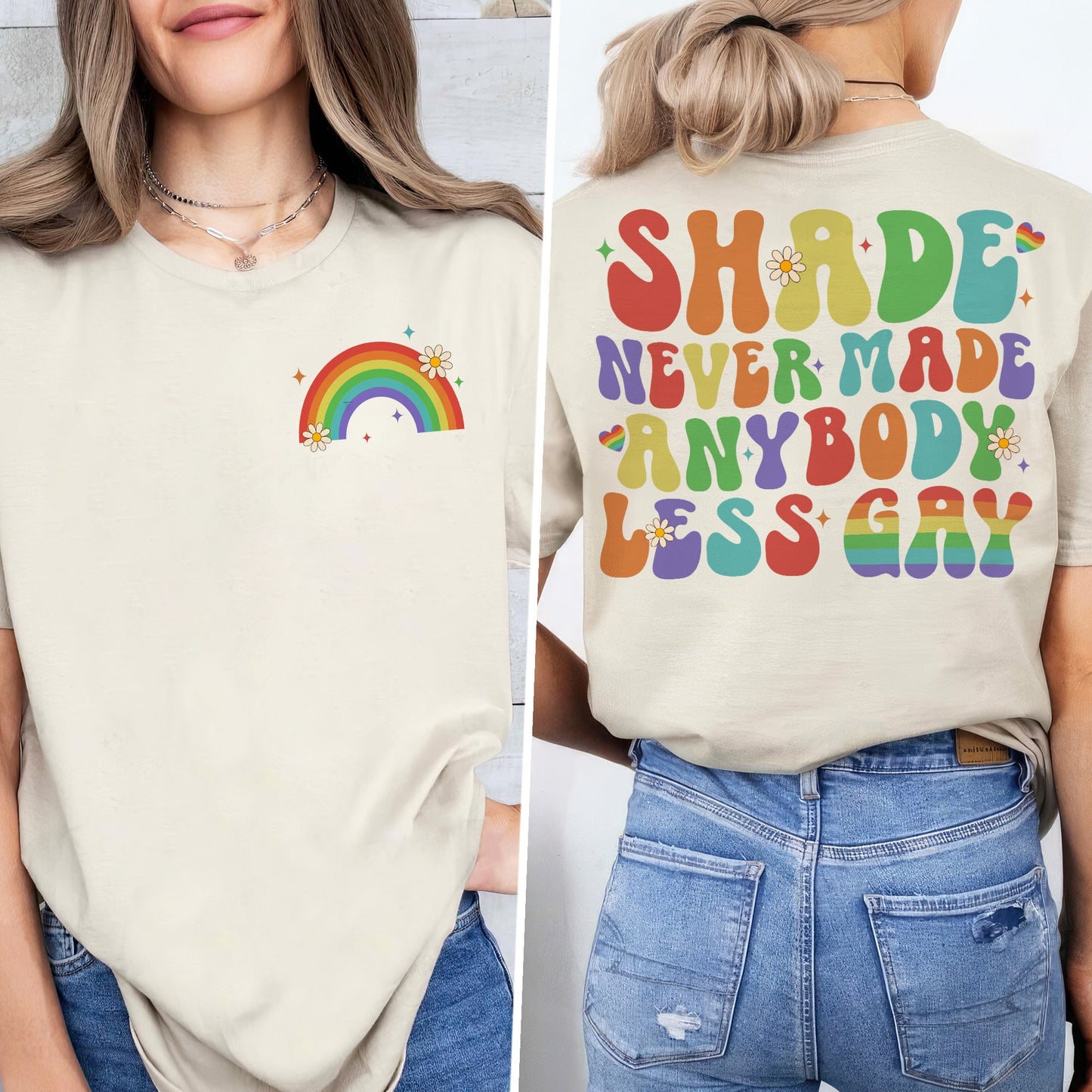 Shade Never Made Anybody Less Gay - Pride Gift