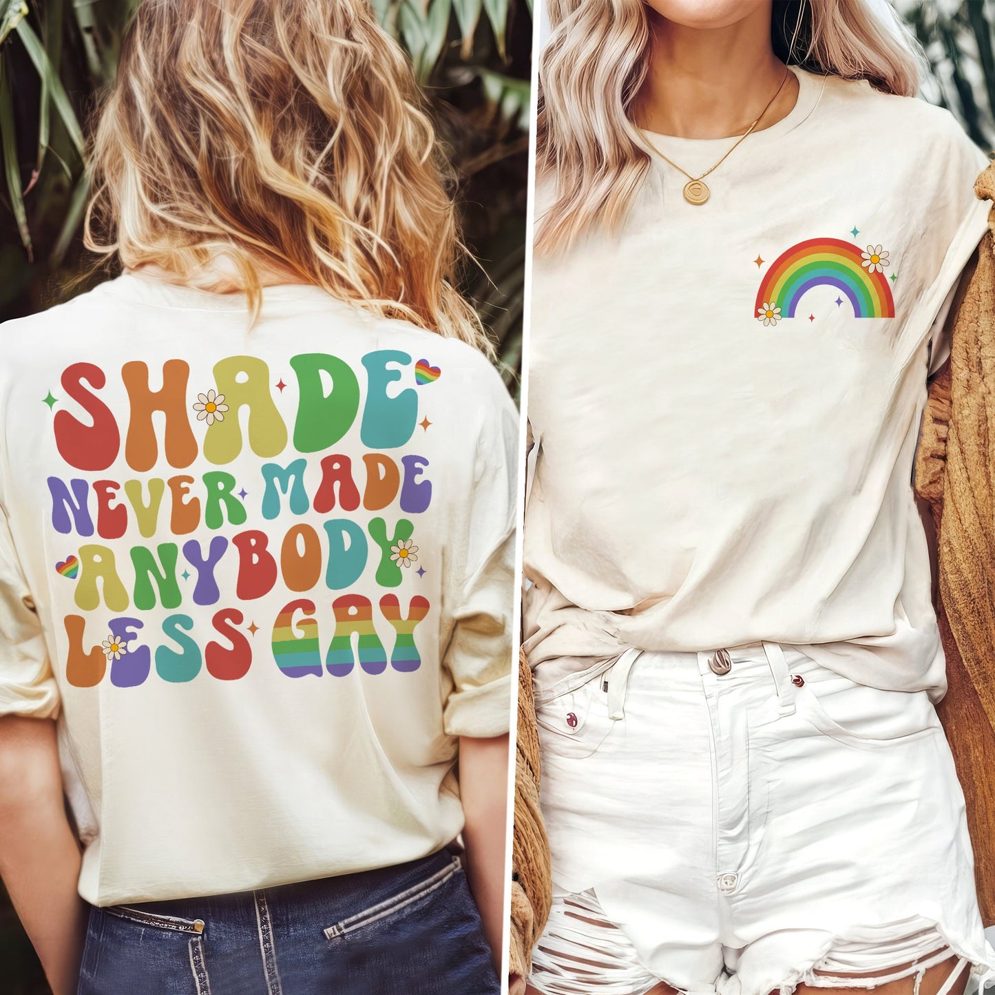 Shade Never Made Anybody Less Gay - Pride Gift