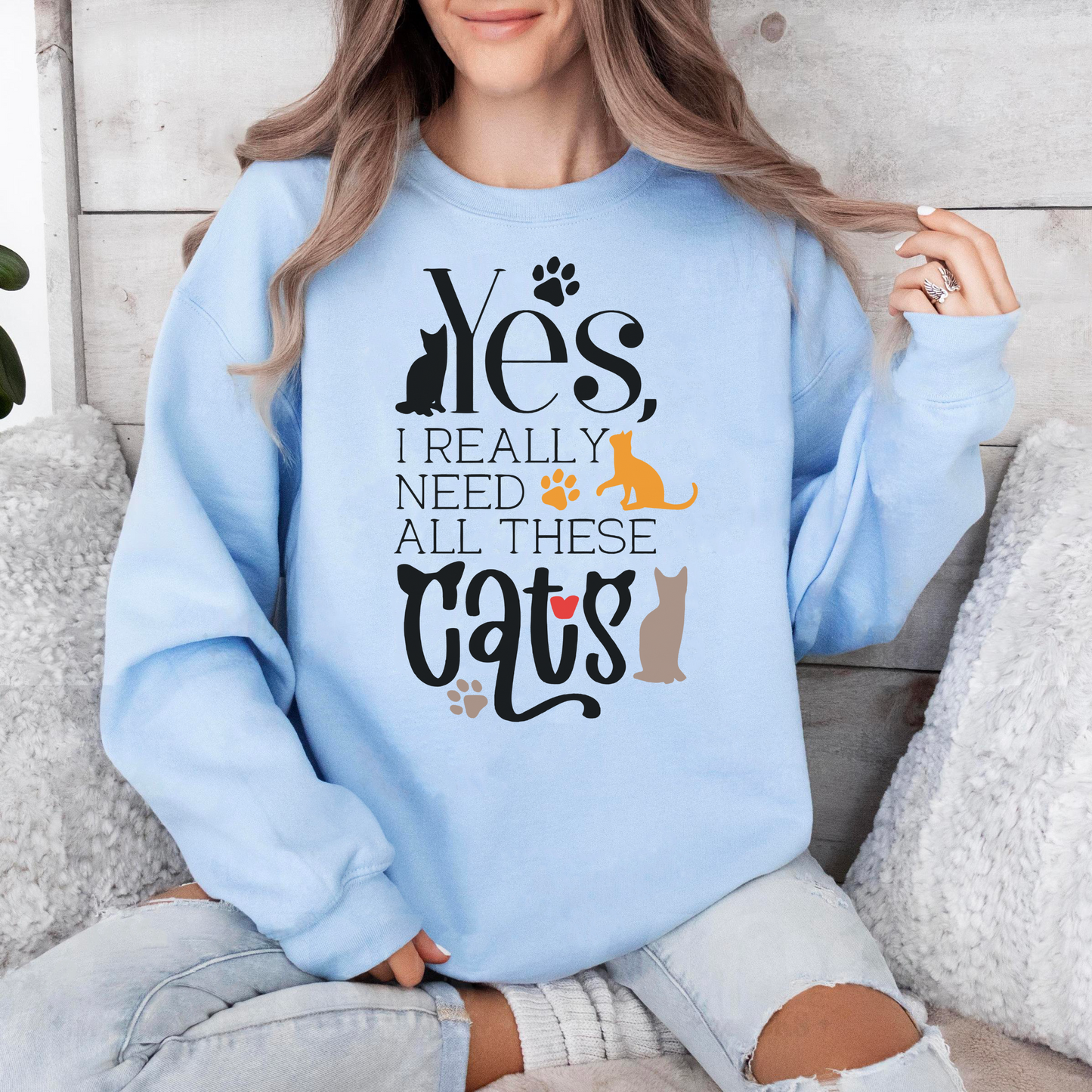 Of Course I Need All These Cats, Perfect for Cat Moms