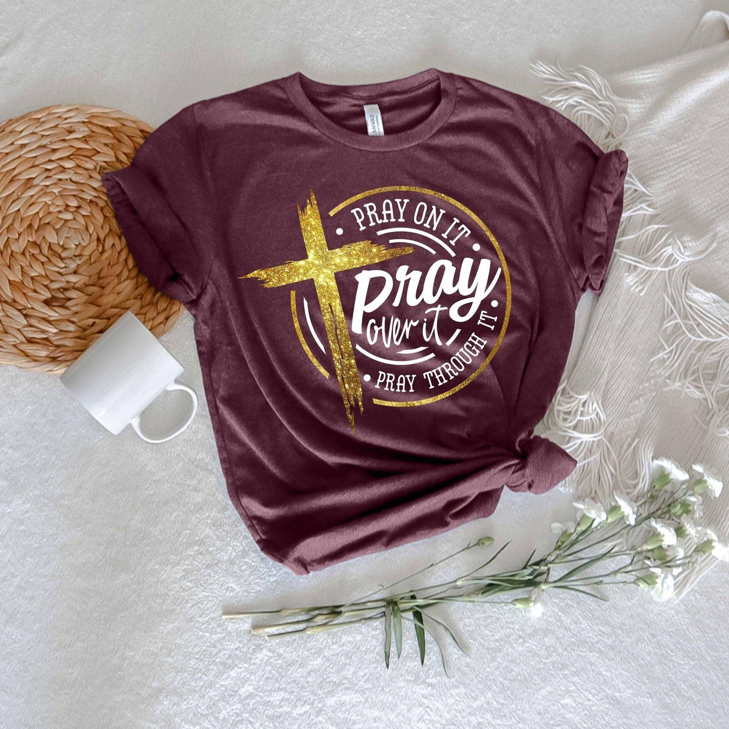 Pray On It Shirt - Pray Over It Shirt - Pray Through It Shirt - GiftHaus