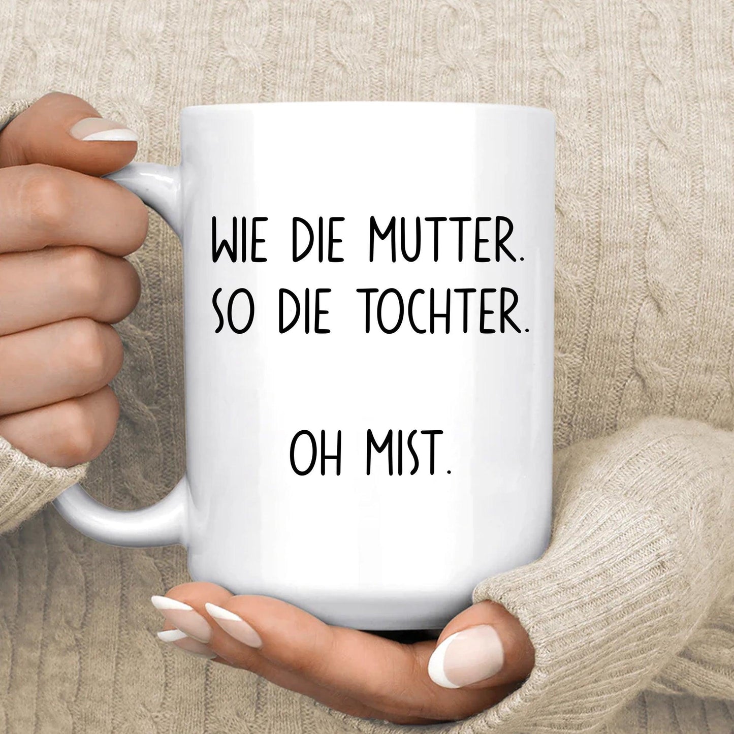 Wie Die Mutter So Die Tochter Oh Mist Mug - Geschenk für Mama - GiftHaus