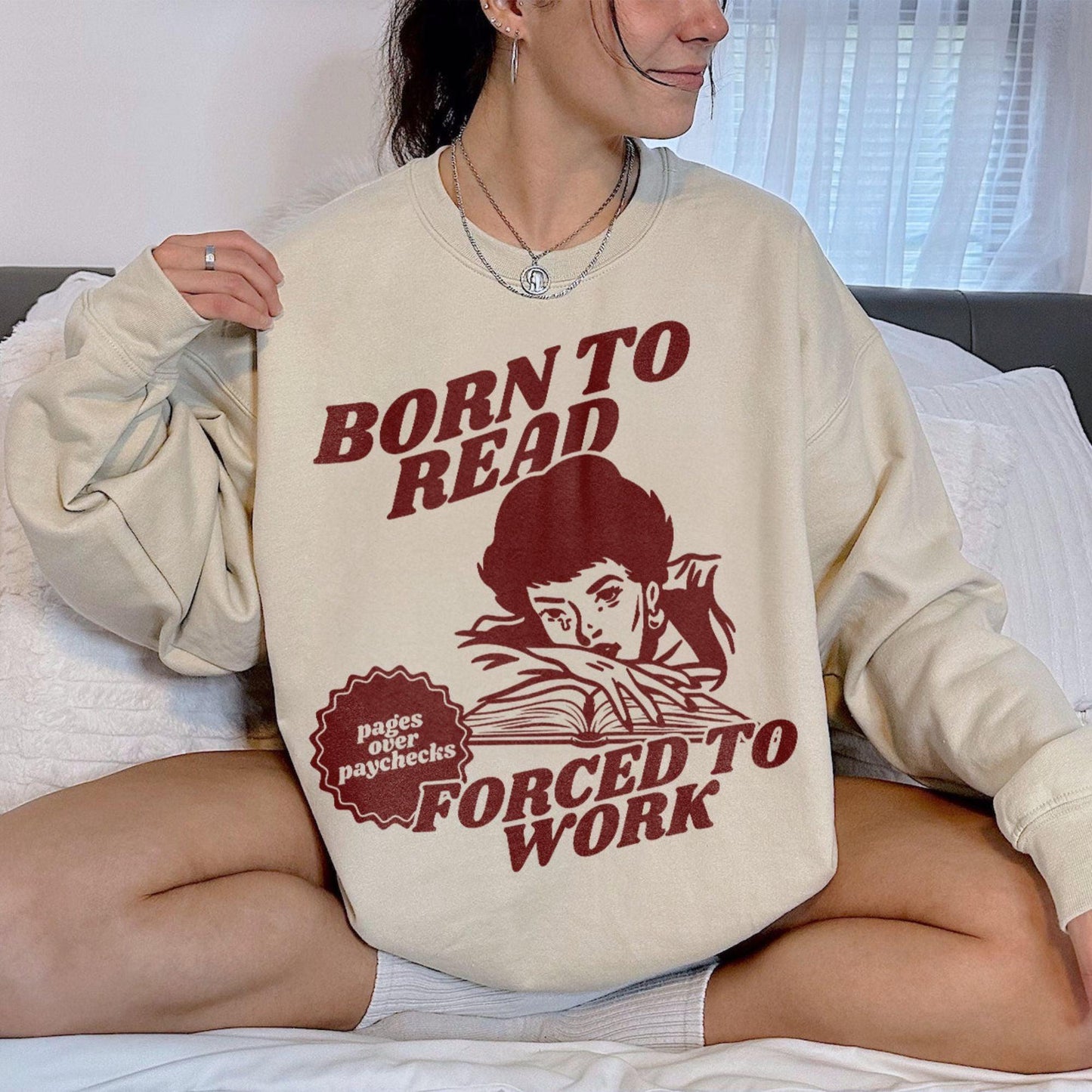 Zum Lesen Geboren Zur Arbeit Gezwungen Sweatshirt - Bücherhaftes Geschenk - GiftHaus