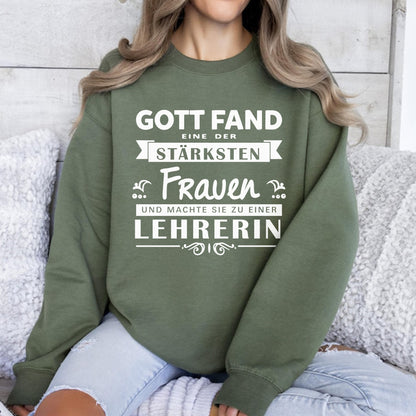 Gott fand eine der stärksten Frauen und machte sie zu einer Lehrerin, Lehrer Sweatshirt