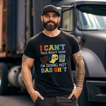 I Can't Talk Right Now - Funny Father's Day Gift