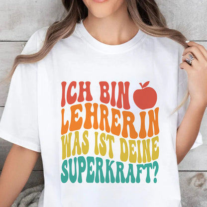 Ich bin Lehrerin Shirt - Geschenk für Lehrerin