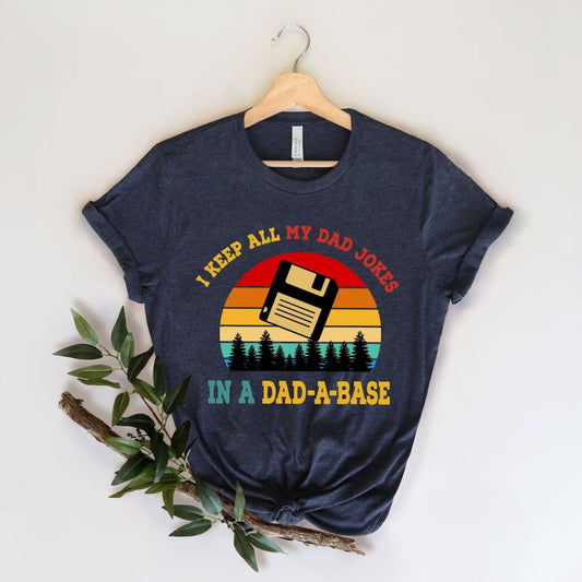 I Keep All My Dad Jokes In A Dad-a-base Shirt, New Dad Shirt