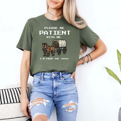 Please Be Patient With Me I'm From The 1900s Shirt