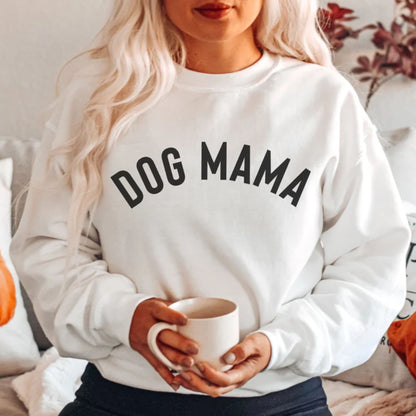 Dog Mom Sweatshirt - Dog Mama Shirt