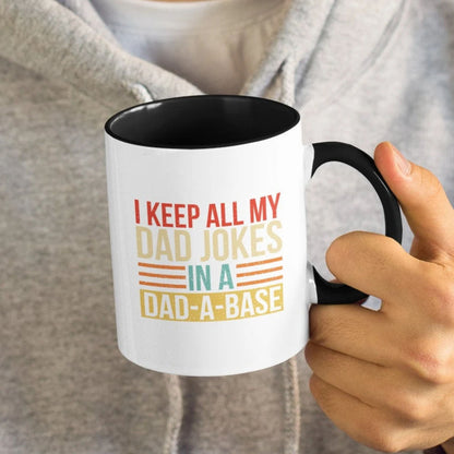 I Keep all my Dad Jokes in a Dad-A-Base, Funny Dad Coffee Mug