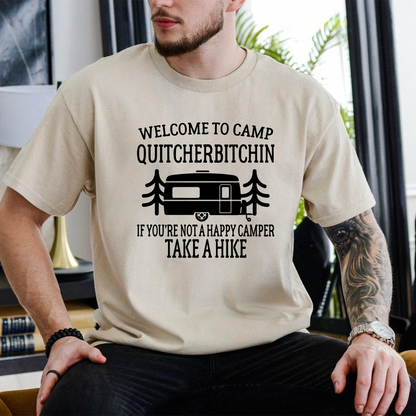 Willkommen im Camp Quitcherbitchin - Lustiges Camping-Shirt für Naturfreunde