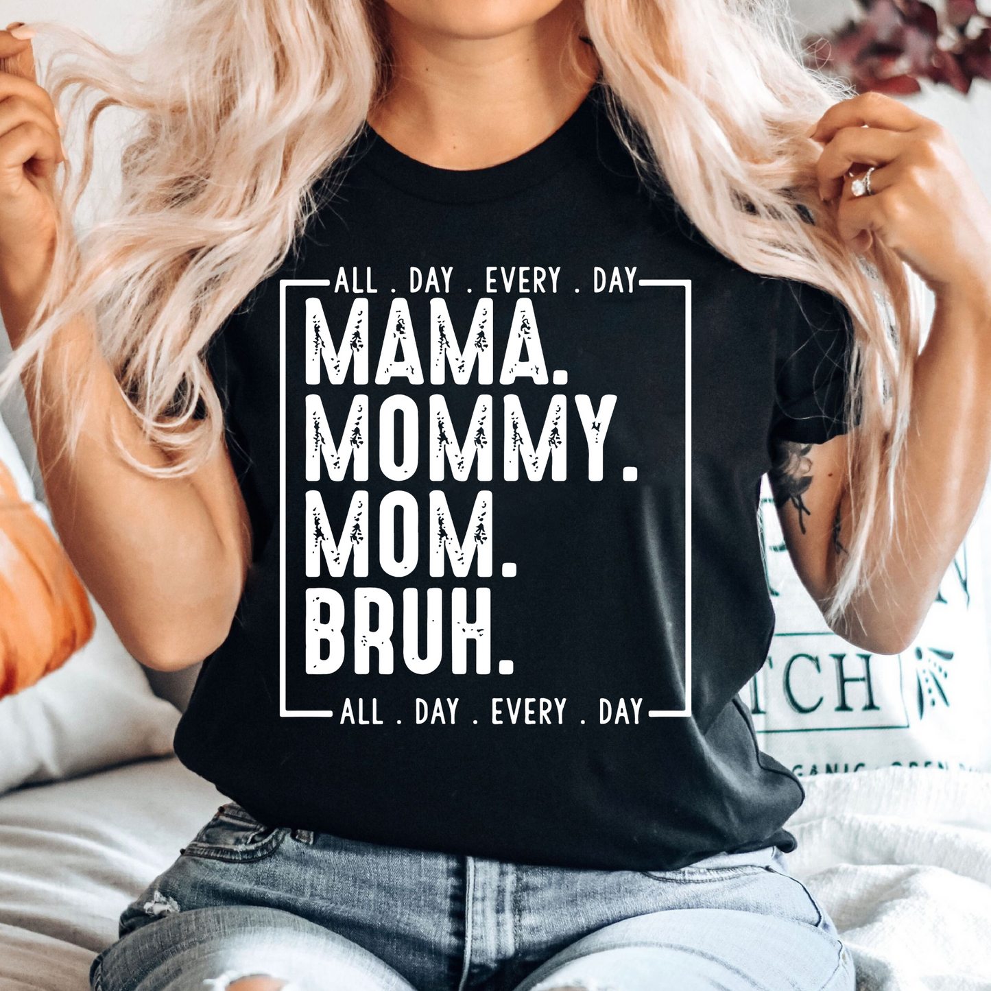 Mama Mommy Mom Bruh T-Shirt - Geschenk für Mütter, All Day Every Day