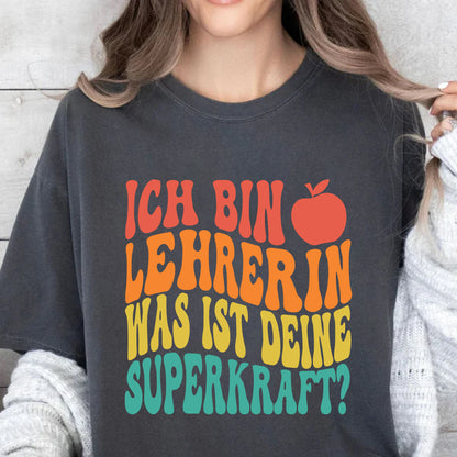 Ich bin Lehrerin Shirt - Geschenk für Lehrerin