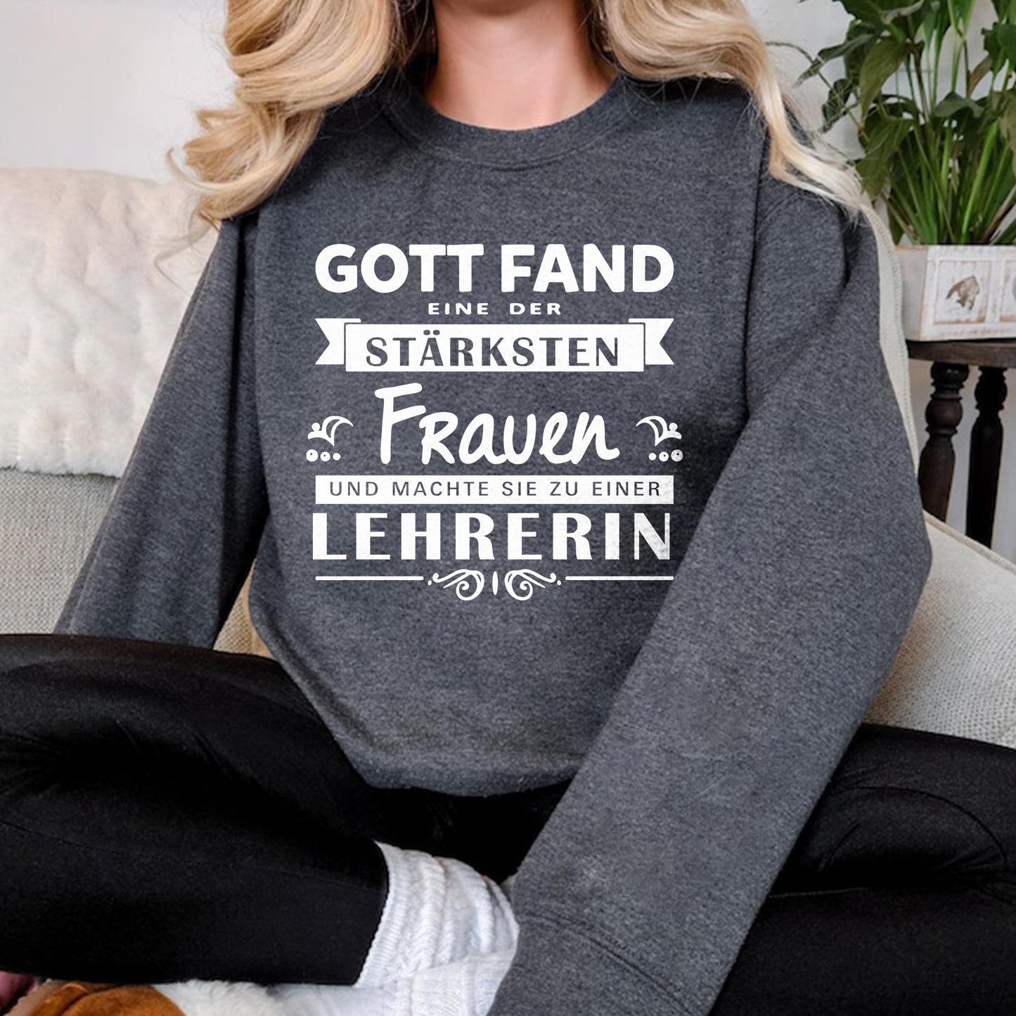 Gott fand eine der stärksten Frauen und machte sie zu einer Lehrerin, Lehrer Sweatshirt