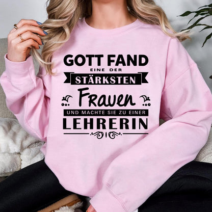 Gott fand eine der stärksten Frauen und machte sie zu einer Lehrerin, Lehrer Sweatshirt