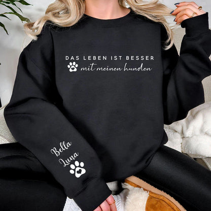 Das Leben ist besser mit meinen Hunden – Sweatshirt & Hoodie – Personalisiertes Geschenk für Hundemamas