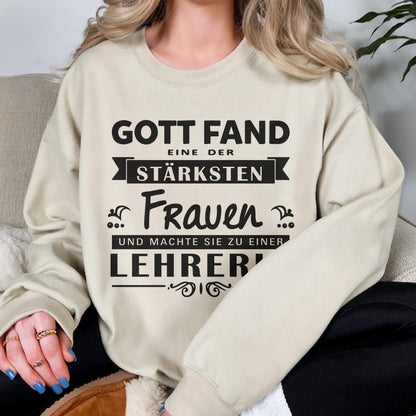 Gott fand eine der stärksten Frauen und machte sie zu einer Lehrerin, Lehrer Sweatshirt