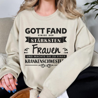 Gott Fand Einige Der Stärksten Frauen Und Machte Sie Zu Krankenschwestern, Krankenschwestern Sweatshirt