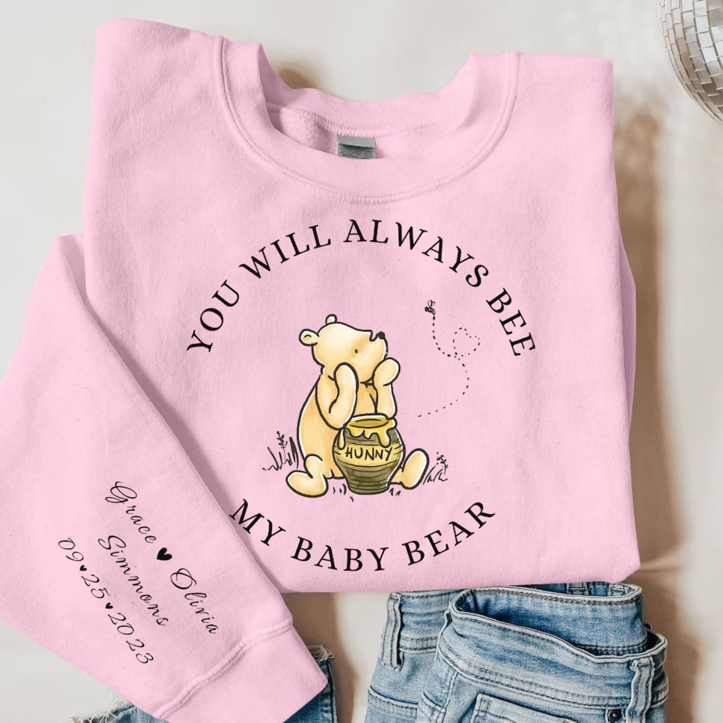 You Will Always Bee My Baby Bear, Custom Baby Bear Sweatshirt With Kids Name