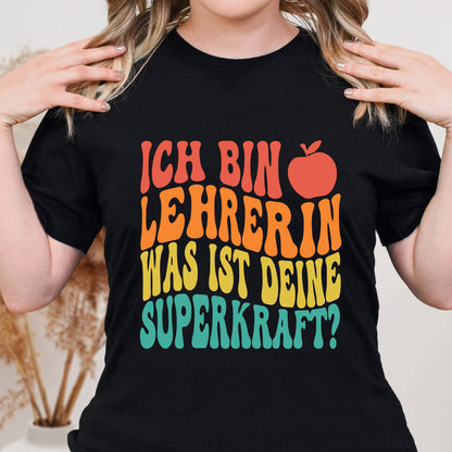 Ich bin Lehrerin Shirt - Geschenk für Lehrerin