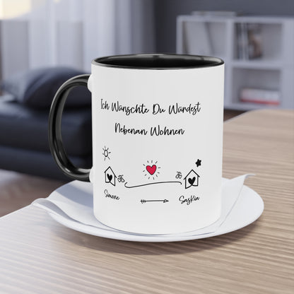 Ich wünschte du würdest nebenan wohnen, Personalisierte tasse für den Besten Freund