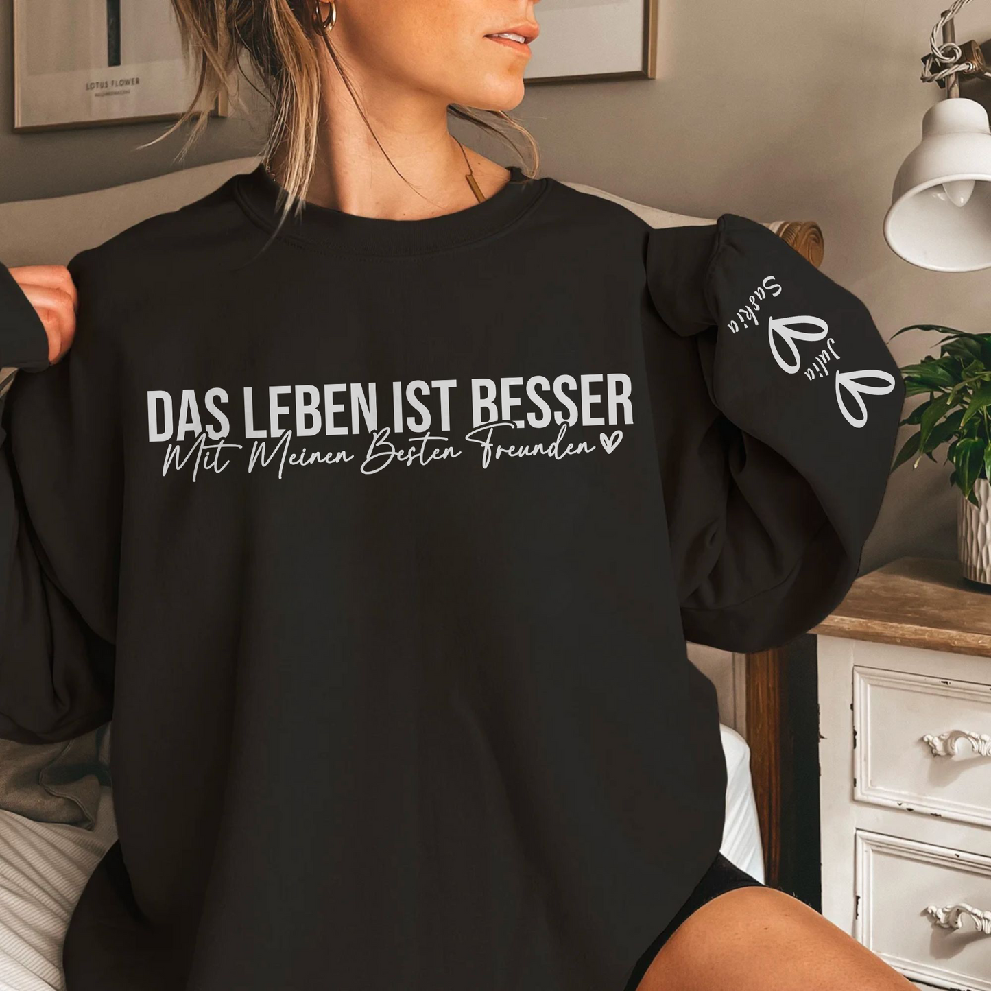 Individuelles 'Das leben ist Besser mit meinen Besten Freunden' Sweatshirt