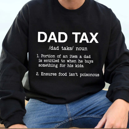 Dad Tax T-Shirt, Funny Dad Shirt - Fathers Day Gift Shirt
