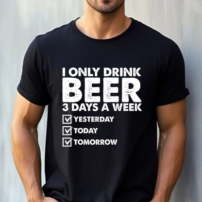 Ich trinke nur an 3 Tagen in der Woche Bier Shirt