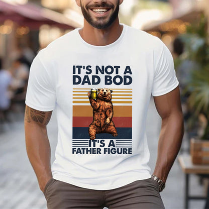 It's Not A Dad Bod It's A Father Figure Shirt and Hoodie, Funny Father's Day Shirt